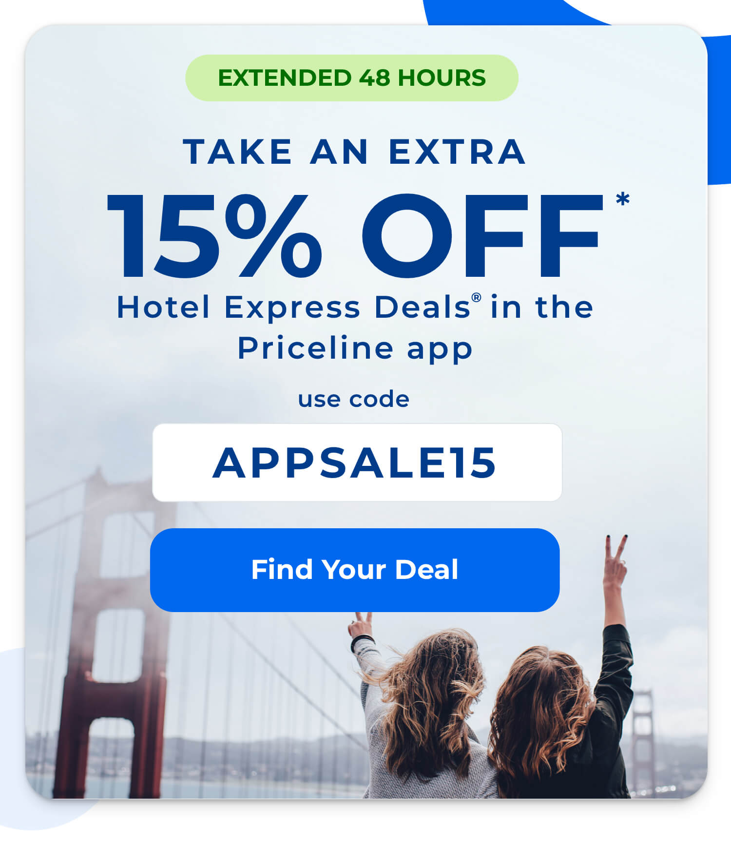 Surprise! Your 15 off coupon was extended Priceline