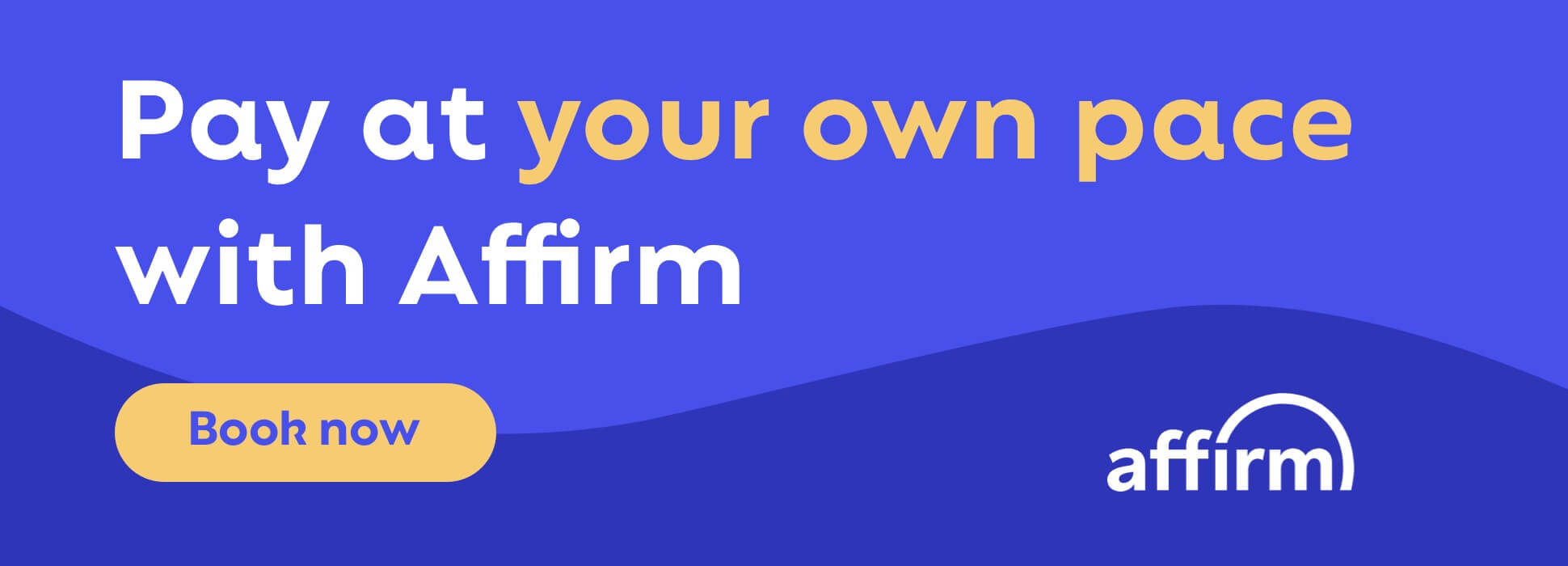 Pay at your own pace with Affirm Booh affirm 