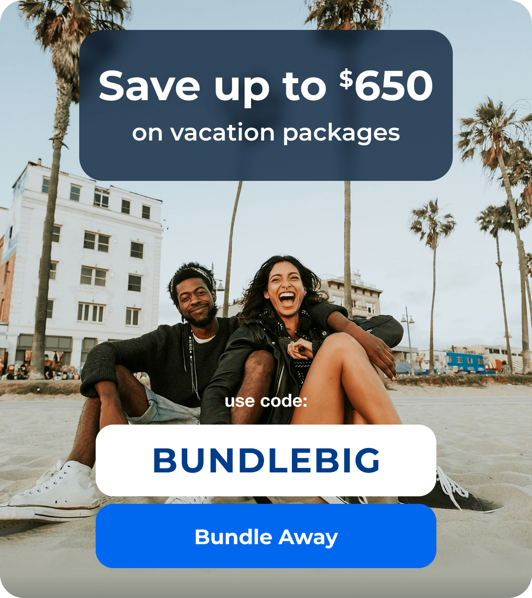 $650 off vacation packages. Code BUNDLEBIG