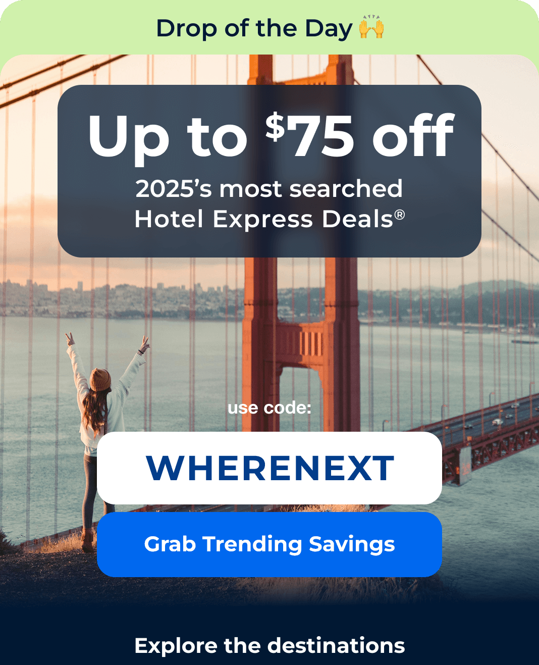 $75 off hotel Express Deals. Code WHERENEXT