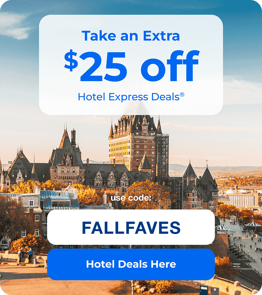 Fall for Foliage Sale. Take an extra $25 off Hotel Express Deals. Use code FALLFAVES.