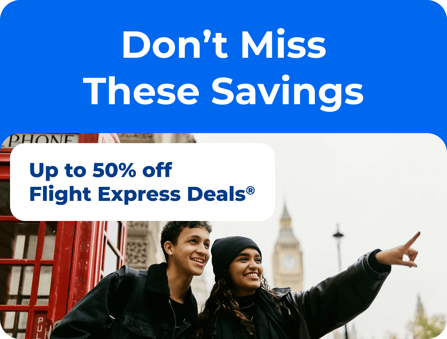 Don't Miss These Savings. Up to 50% off Flight Express Deals.