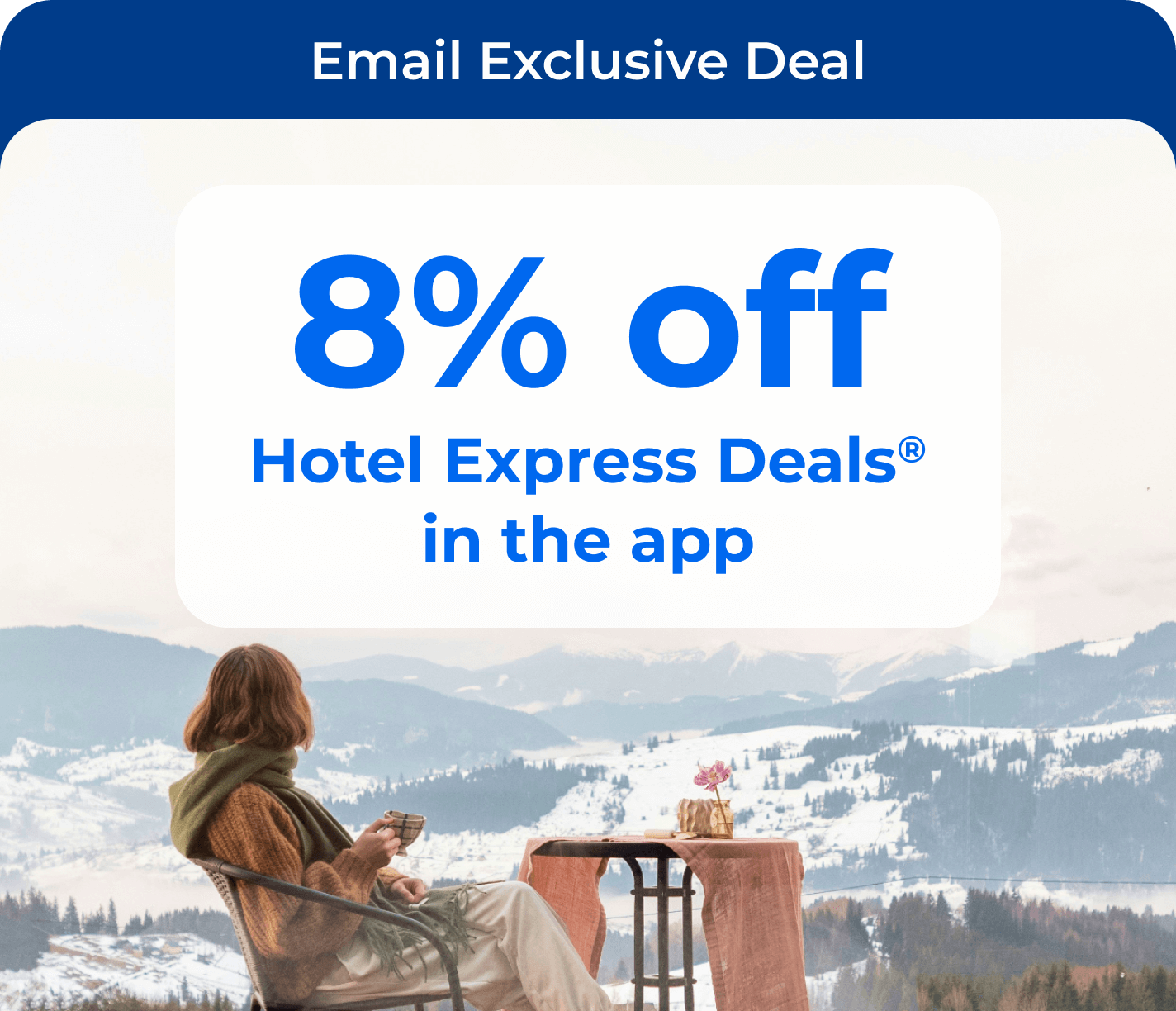 Email Exclusive Deal: 8% off hotel express deals in the app