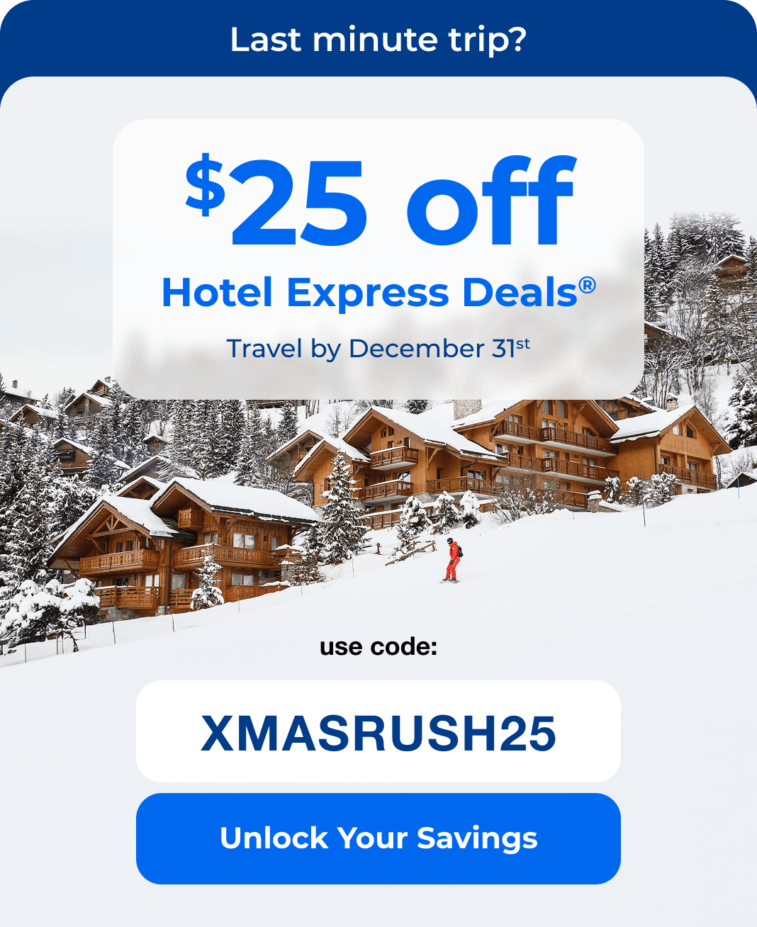 $25 Off Hotels. Use code XMASRUSH25