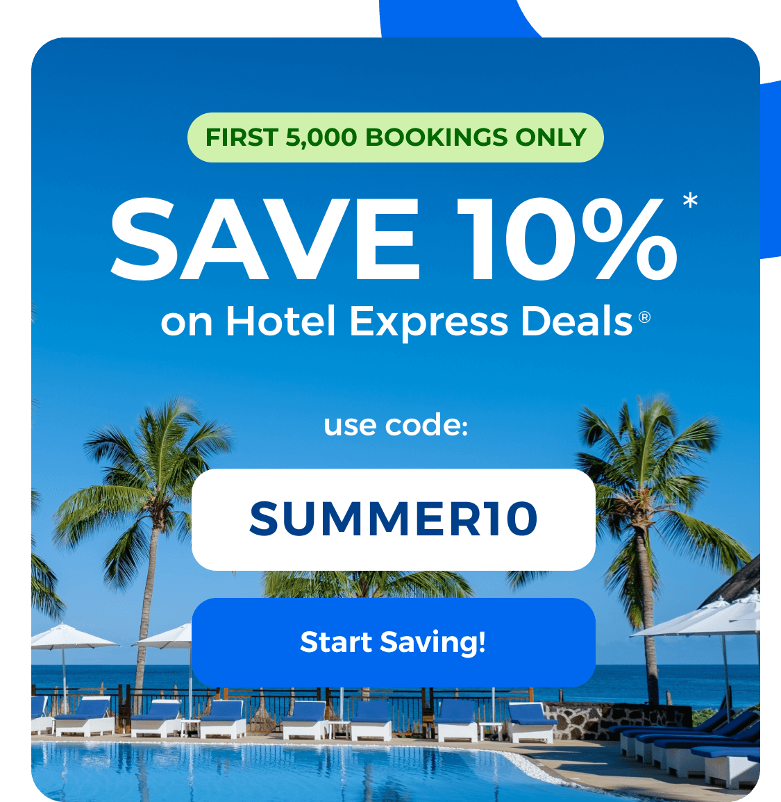 First 5,000 Bookings Save 10%*