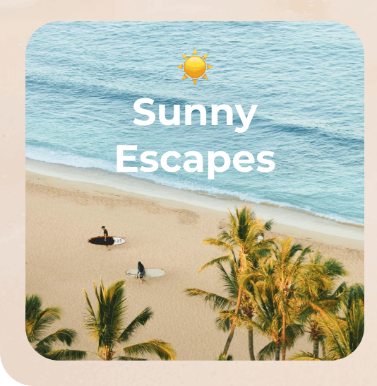 Explore Sunny Escapes