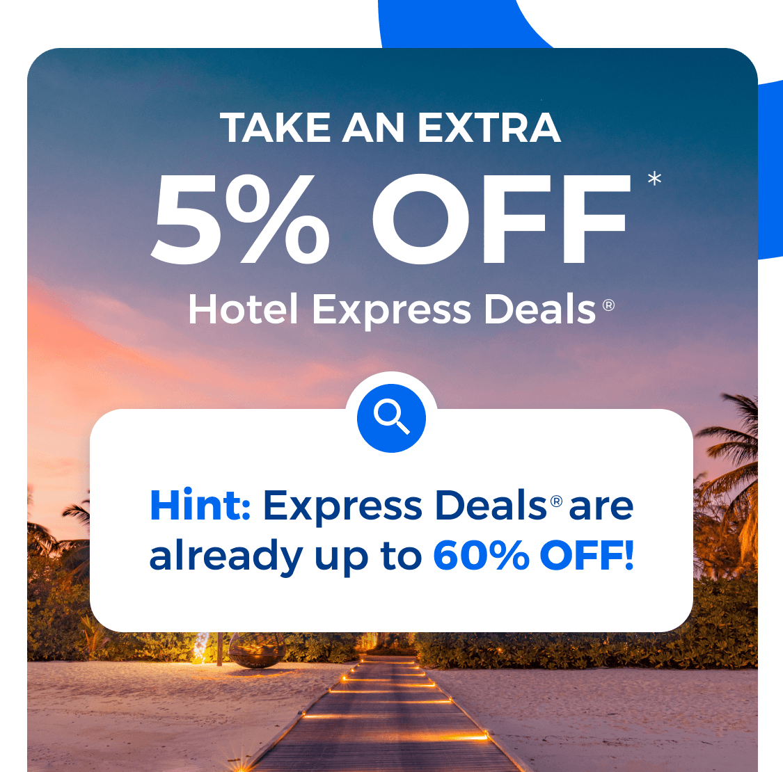 Take an extra 5% off Hotel Express Deals