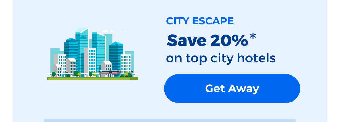 Save 20% on the top city hotels*