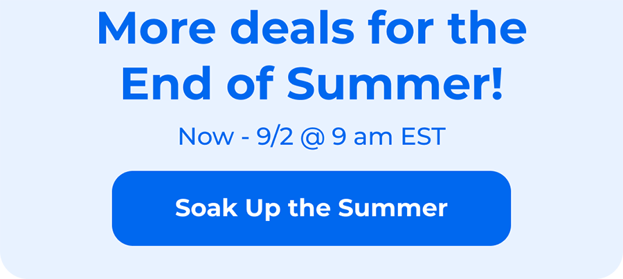More deals for the End of Summer!