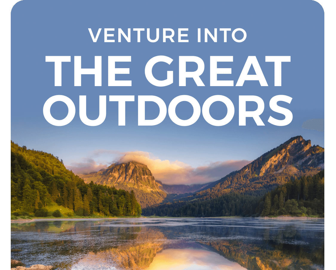 Venture into the great outdoors