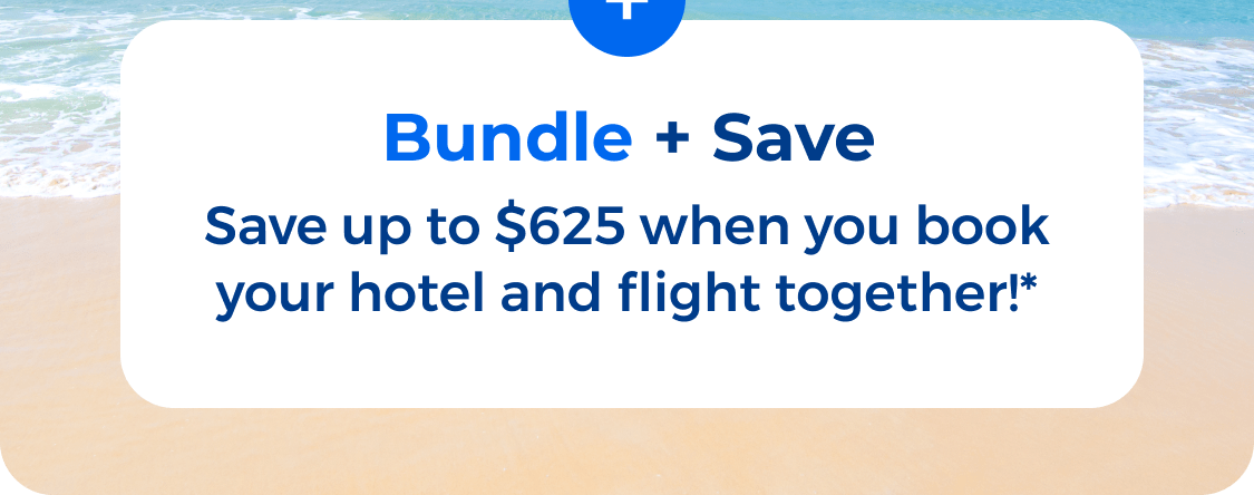 Save up to $625 when you book your hotel and flight together