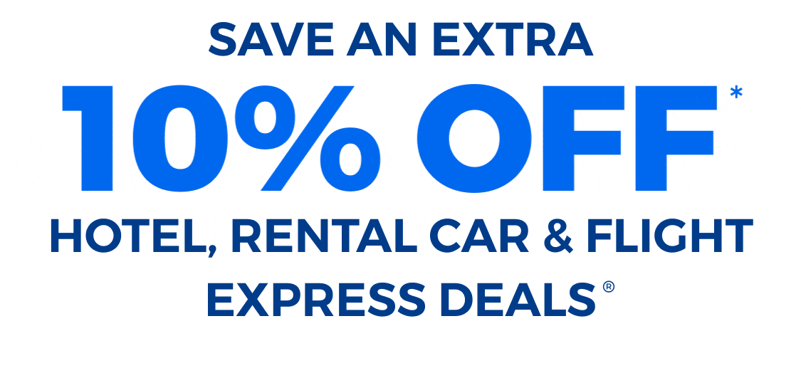 Save an extra 10% off Hotel, Rental Car & Flight Express Deals